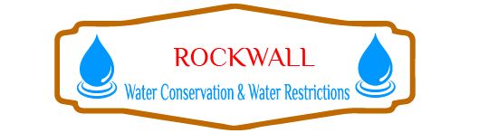 Rockwall Water Conservation & Water Restrictions